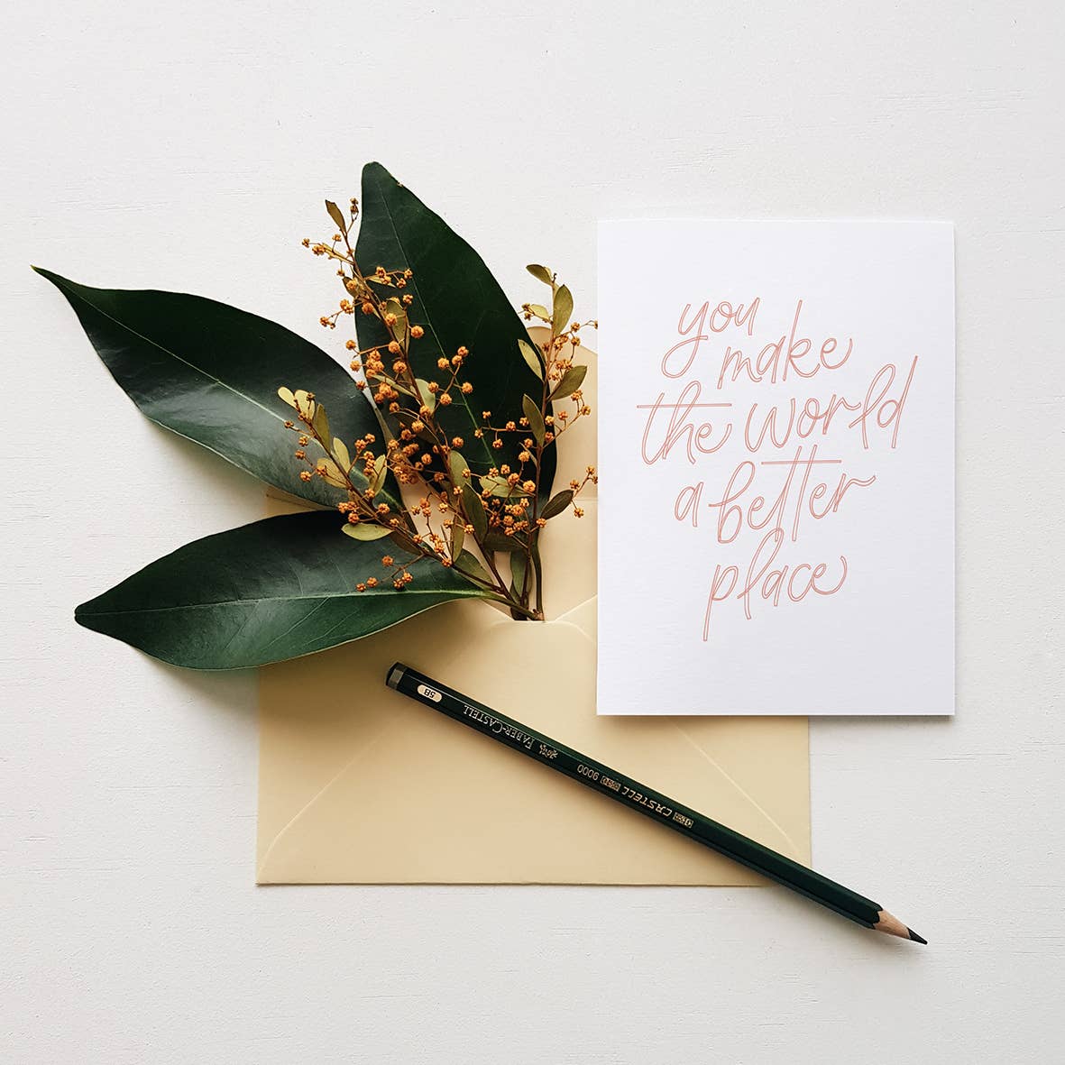 You Make The World A Better Place - Encouragement Card