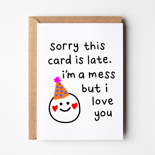 Sorry this card is late