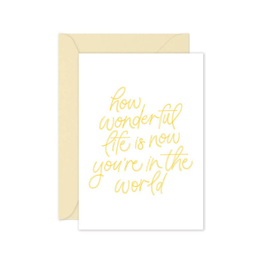 Now You're in The World - Baby Greeting Card