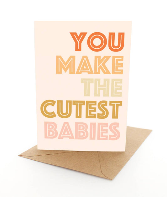 The Cutest - Greeting Card