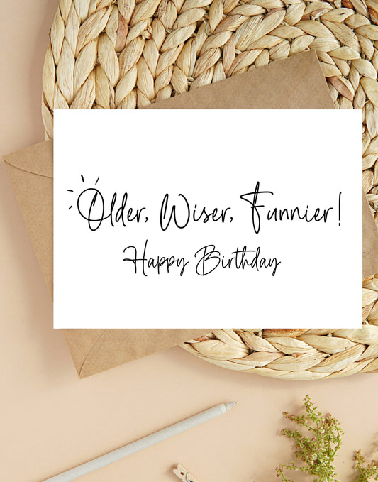 Funny Getting Old Birthday Card Older Wiser Funnier