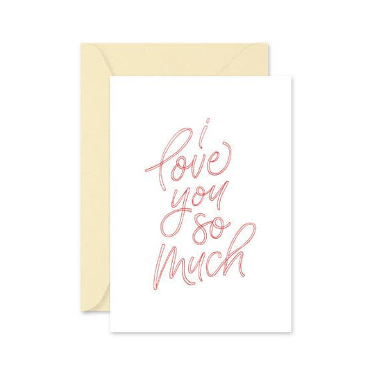 I Love You So Much - Greeting Card