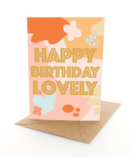 Happy Birthday Lovely - Greeting Card